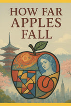 Load image into Gallery viewer, How Far Apples Fall: An Artist Story